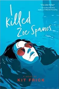 Cover of I Killed Zoe Spanos by Kit Frick