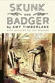 Cover of Skunk and Badger by Amy Timberlake