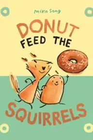 Cover of Donut Feed the Squirrels by Mika Song