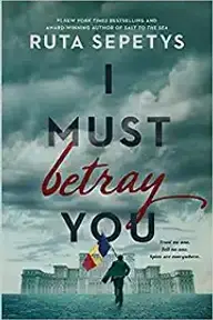 Cover of I Must Betray You by Ruta Sepetys