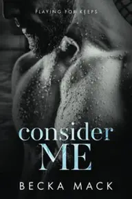 Cover of Consider Me by Becka Mack