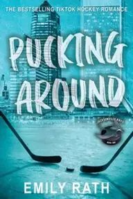 Cover of Pucking Around by Emily Rath