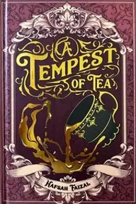 Cover of A Tempest of Tea by Hafsah Faizal