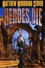 Cover of Heroes Die by Matthew Woodring Stover