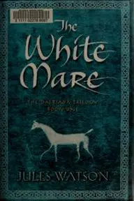 Cover of The White Mare by Jules Watson