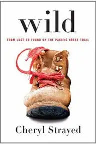 Cover of Wild: From Lost to Found on the Pacific Crest Trail by Cheryl Strayed