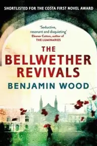 Cover of The Bellwether Revivals by Benjamin Wood