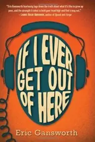 Cover of If I Ever Get Out of Here by Eric Gansworth