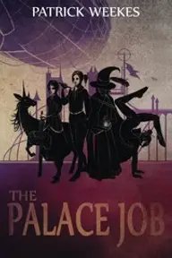 Cover of The Palace Job by Patrick Weekes
