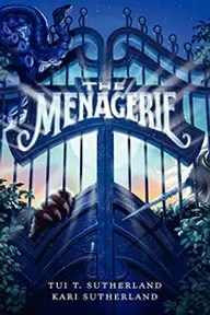 Cover of The Menagerie by Tui T. Sutherland and Kari H. Sutherland