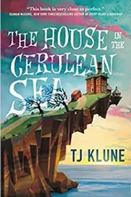 Cover of The House in the Cerulean Sea by TJ Klune