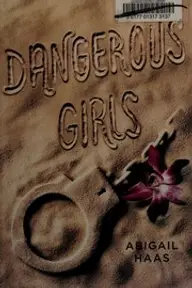 Cover of Dangerous Girls by Abigail Haas